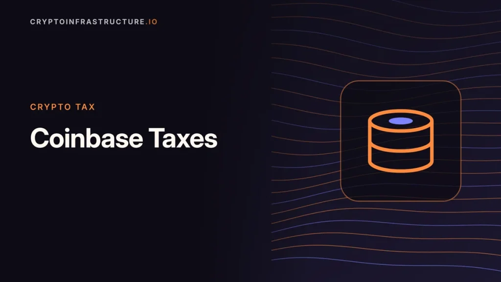 Coinbase Taxes: What Coinbase Reports, 1099-DA and How to File – featured image, cryptoinfrastructure.io