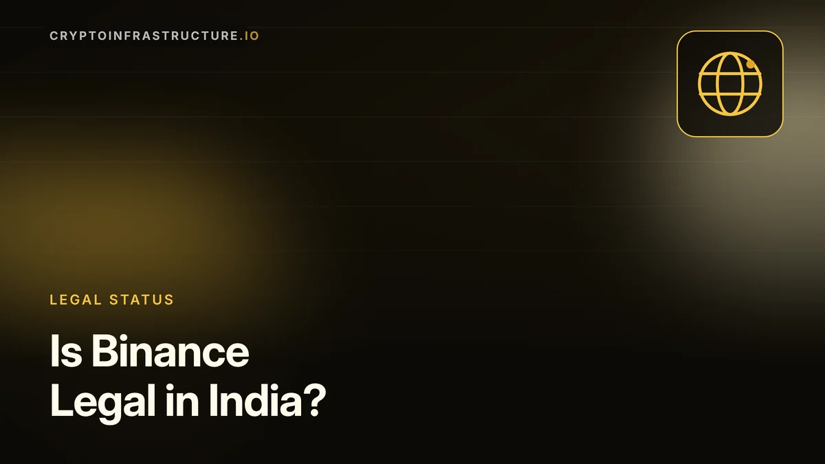 Is Binance Legal in India? FIU Registration, Taxes and What Changed – featured image, cryptoinfrastructure.io
