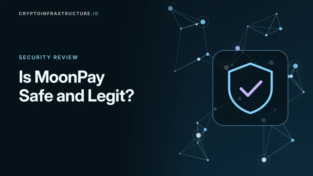 Is MoonPay Safe and Legit? Fees, Licences and Complaints Reviewed – featured image, cryptoinfrastructure.io