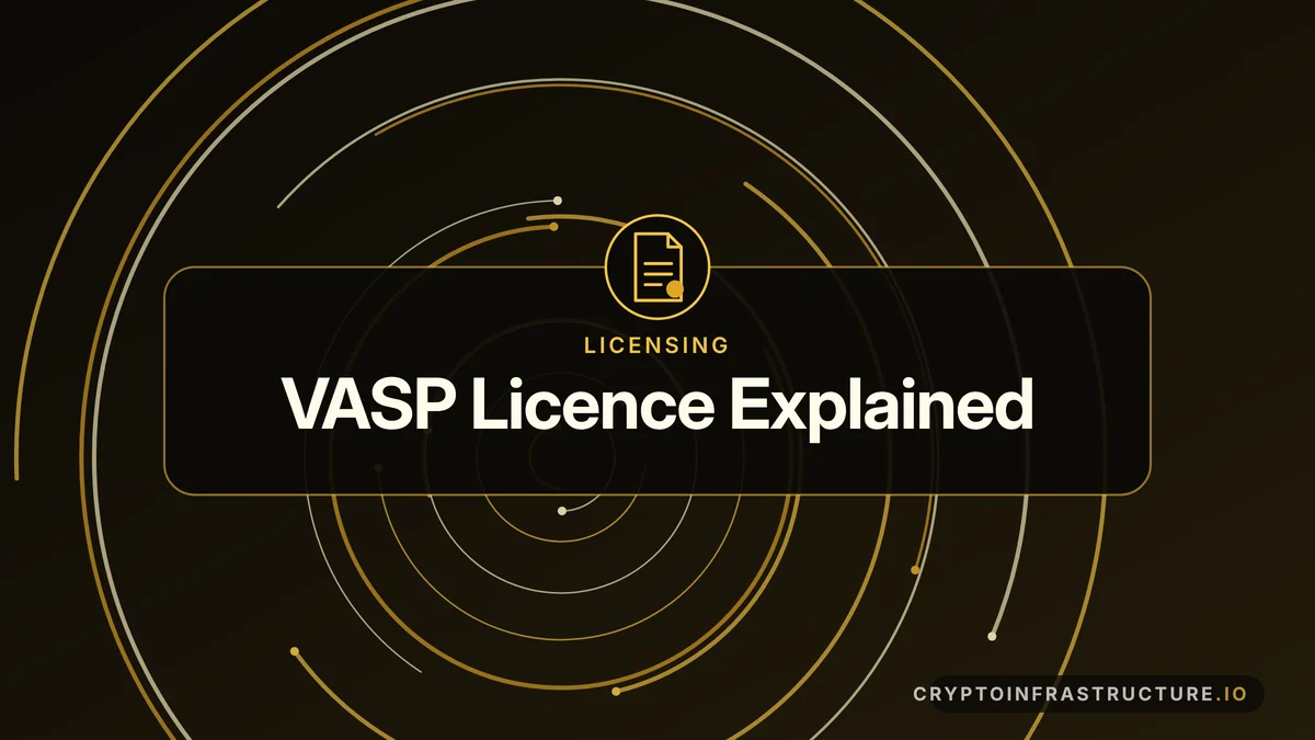 VASP Licence: What It Is, Where to Get One and What It Costs – featured image, cryptoinfrastructure.io